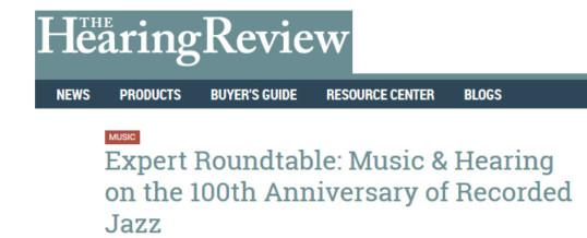 Expert Roundtable: Music & Hearing on the 100th Anniversary of Recorded Jazz